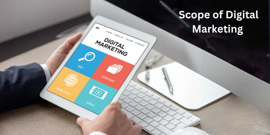 Understanding the Scope of Digital Marketing in Today's Market