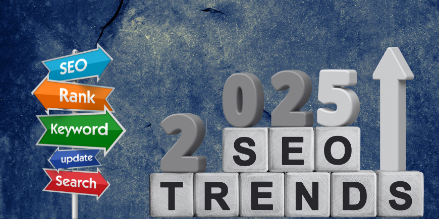 SEO Trends and Strategies That Businesses Should Focus on in 2025