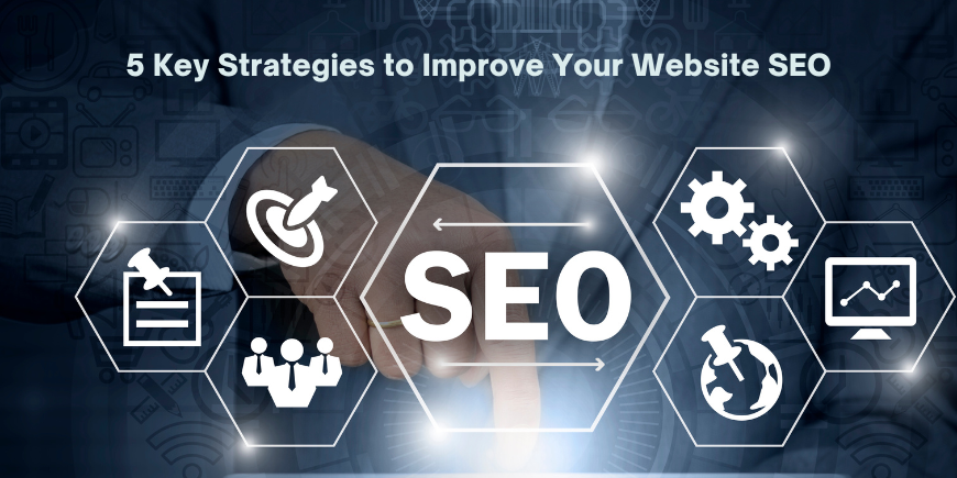 5 Key Strategies to Improve Your Website SEO